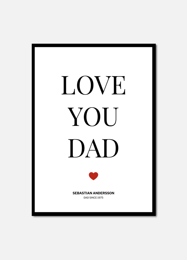 Love you dad personal poster